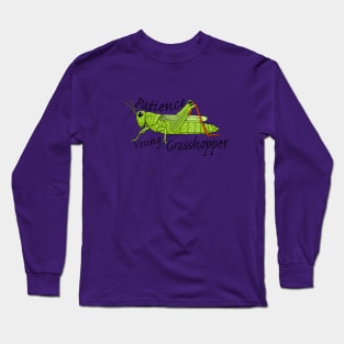 Patience Young Grasshopper Long Sleeve T-Shirt